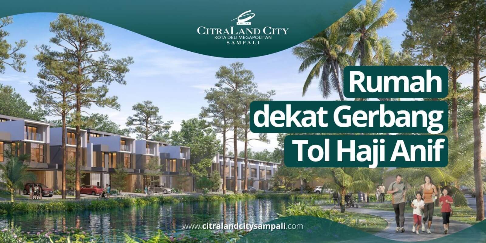 - CitraLand City Sampali Rumah Dekat Gerbang Tol Haji Anif