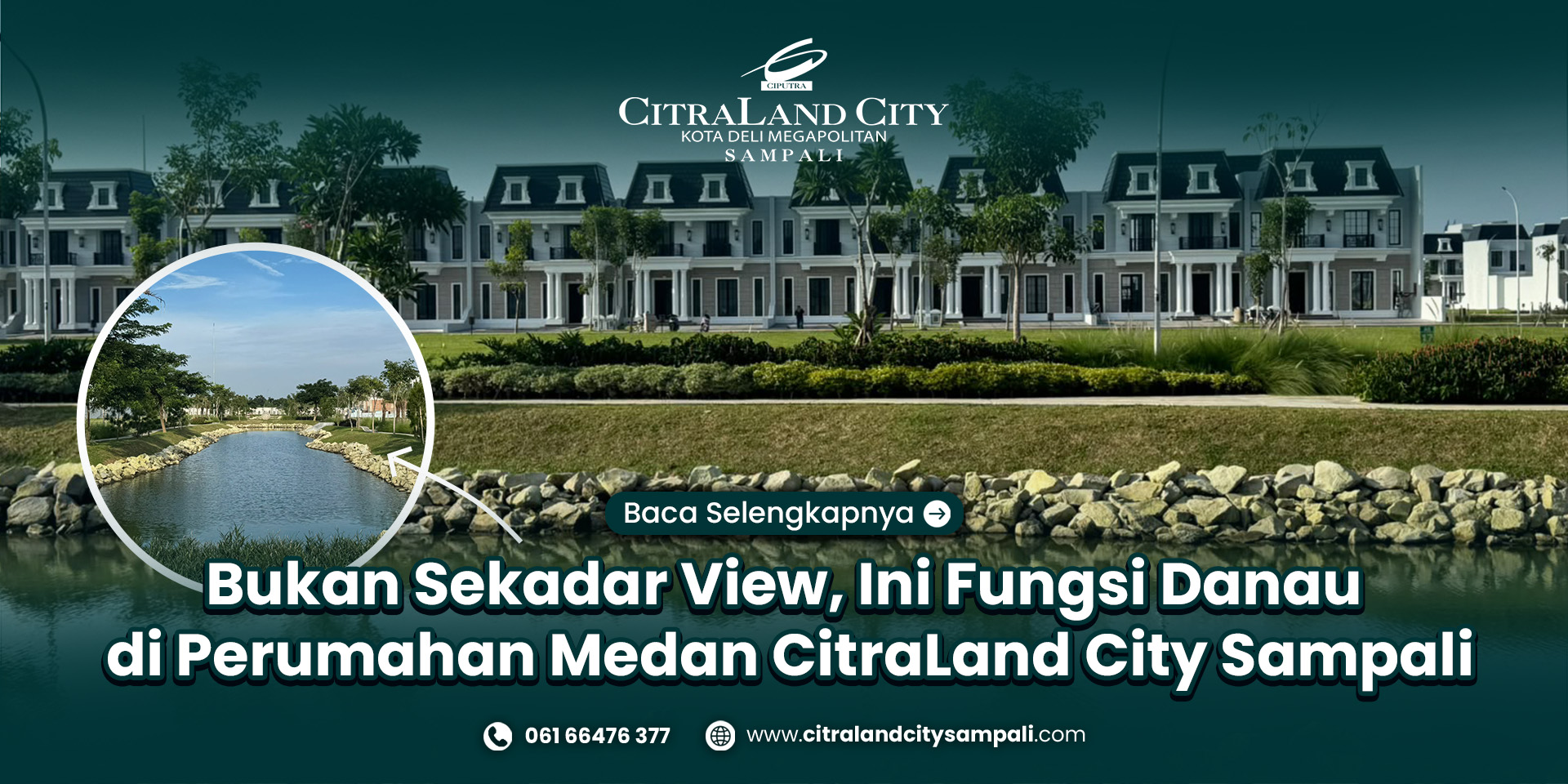 Bukan Sekadar View, Ini Fungsi Danau di Perumahan Medan CitraLand City Sampali